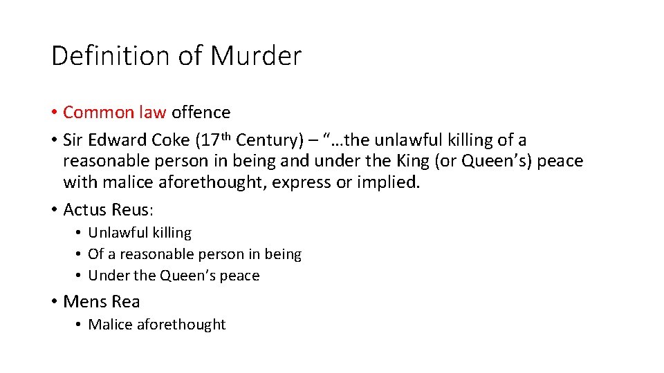 Definition of Murder • Common law offence • Sir Edward Coke (17 th Century)