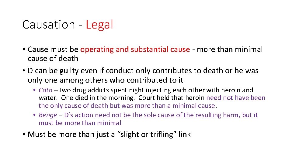 Causation - Legal • Cause must be operating and substantial cause - more than