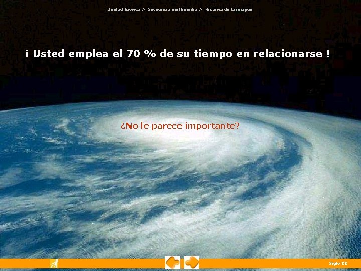 Unidad teórica > Secuencia multimedia > Historia de la imagen ¡ Usted emplea el Unidad teórica > Secuencia multimedia > Historia de la imagen ¡ Usted emplea el