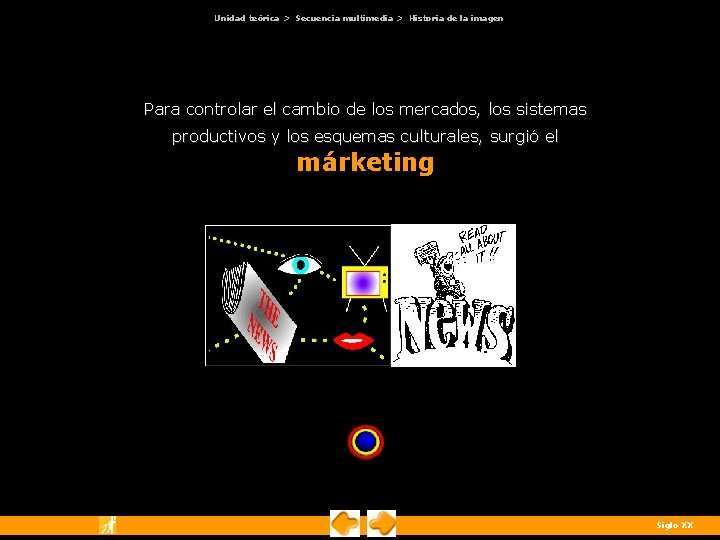 Unidad teórica > Secuencia multimedia > Historia de la imagen Para controlar el cambio Unidad teórica > Secuencia multimedia > Historia de la imagen Para controlar el cambio