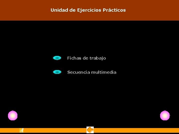 Unidad de Ejercicios Prácticos Fichas de trabajo Secuencia multimedia Unidad de Ejercicios Prácticos Fichas de trabajo Secuencia multimedia