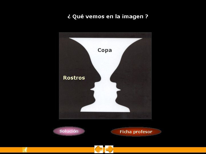 ¿ Qué vemos en la imagen ? Copa Rostros Solución Ficha profesor ¿ Qué vemos en la imagen ? Copa Rostros Solución Ficha profesor