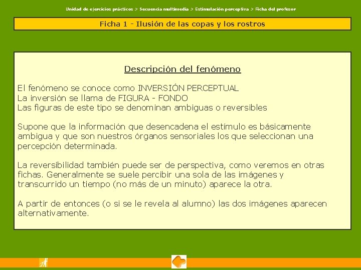 Unidad de ejercicios prácticos > Secuencia multimedia > Estimulación perceptiva > Ficha del profesor Unidad de ejercicios prácticos > Secuencia multimedia > Estimulación perceptiva > Ficha del profesor