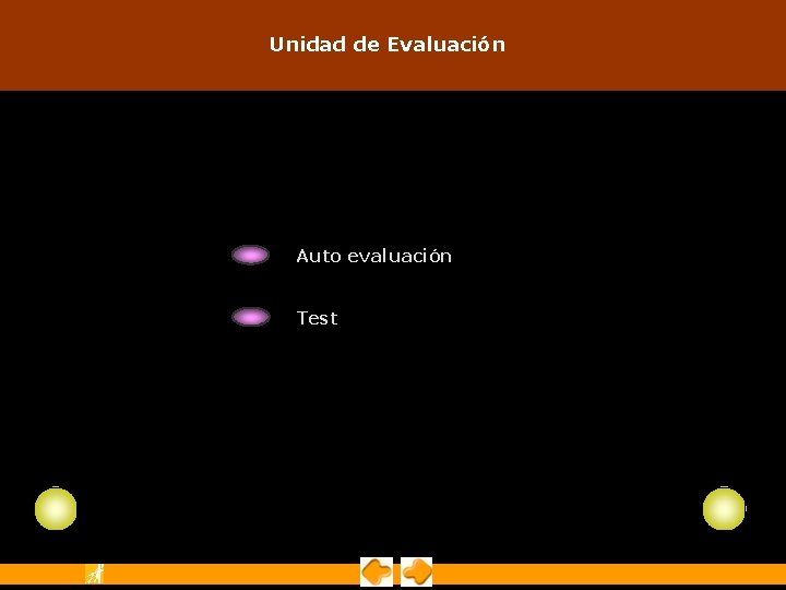 Unidad de Evaluación Auto evaluación Test Unidad de Evaluación Auto evaluación Test
