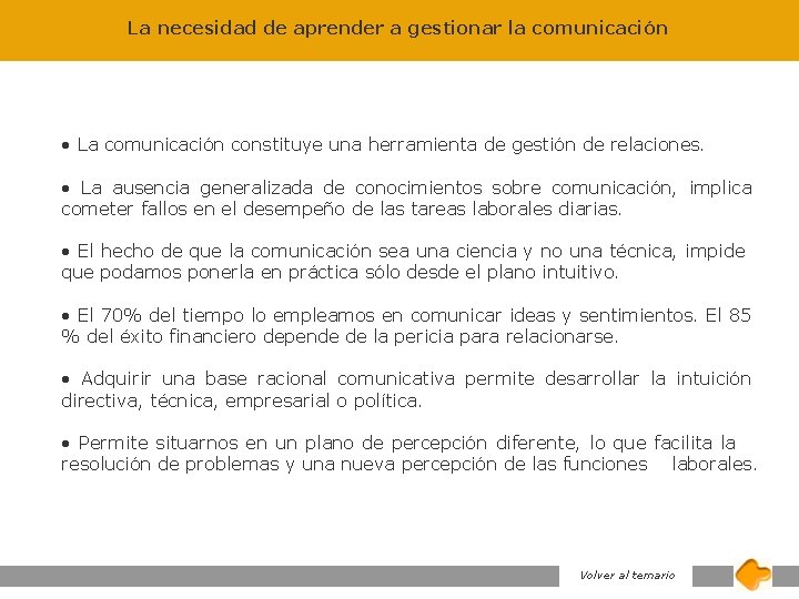 La necesidad de aprender a gestionar la comunicación • La comunicación constituye una herramienta La necesidad de aprender a gestionar la comunicación • La comunicación constituye una herramienta