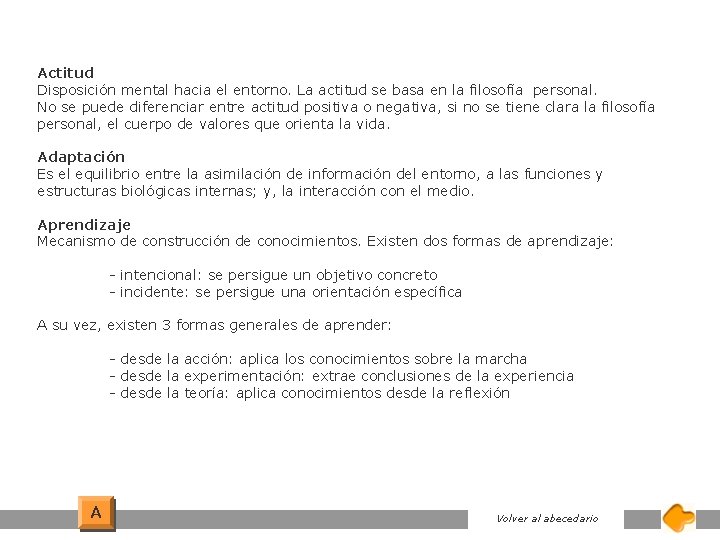 Actitud Disposición mental hacia el entorno. La actitud se basa en la filosofía personal. Actitud Disposición mental hacia el entorno. La actitud se basa en la filosofía personal.