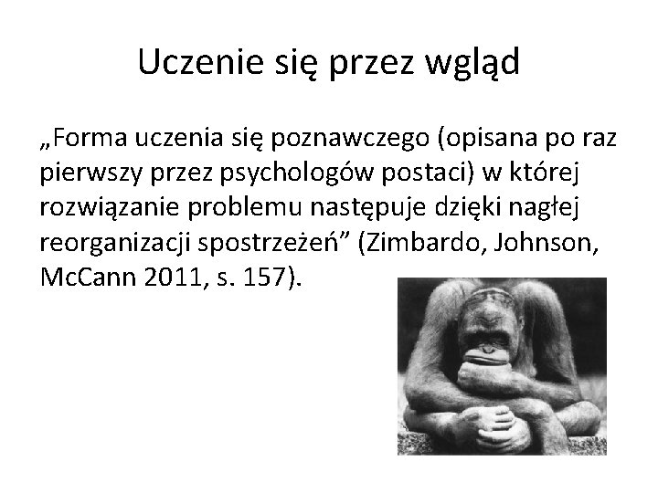 Uczenie się przez wgląd „Forma uczenia się poznawczego (opisana po raz pierwszy przez psychologów