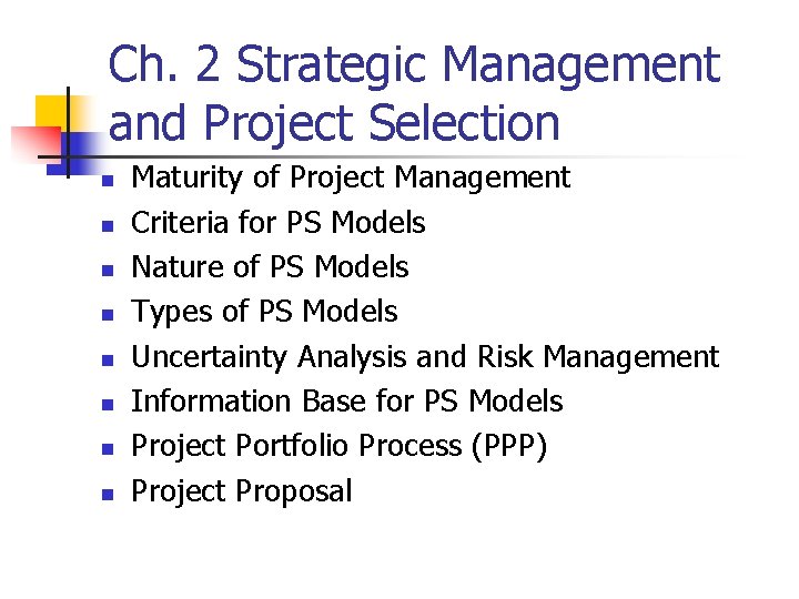 Ch. 2 Strategic Management and Project Selection n n n n Maturity of Project