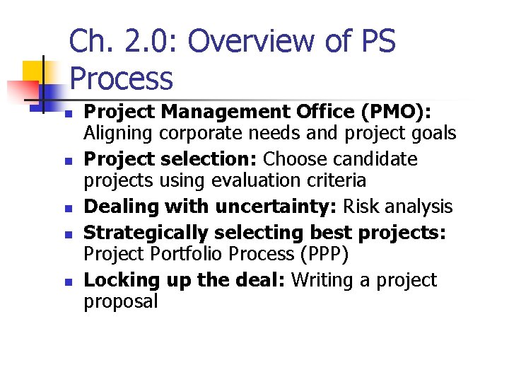 Ch. 2. 0: Overview of PS Process n n n Project Management Office (PMO):