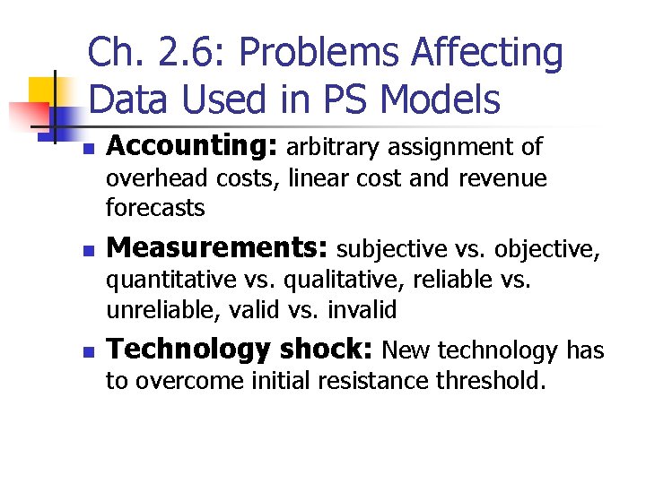 Ch. 2. 6: Problems Affecting Data Used in PS Models n Accounting: arbitrary assignment