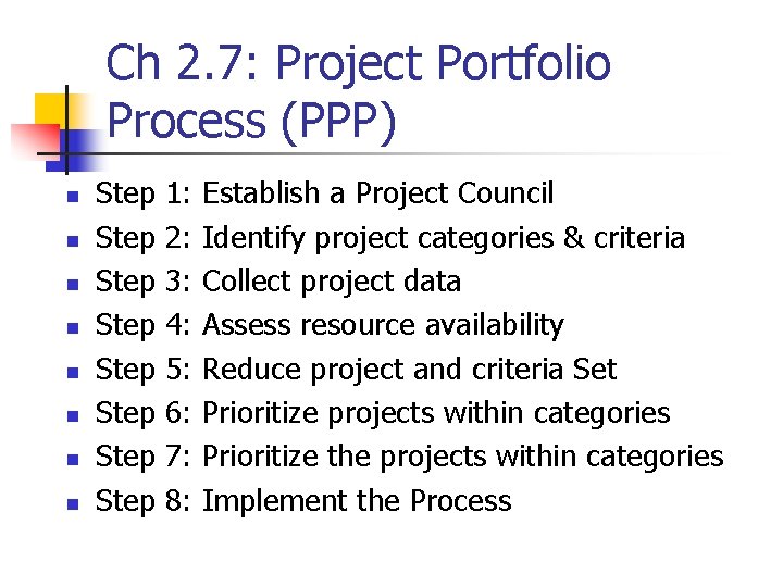 Ch 2. 7: Project Portfolio Process (PPP) n n n n Step Step 1: