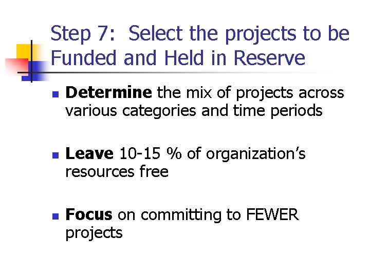 Step 7: Select the projects to be Funded and Held in Reserve n n
