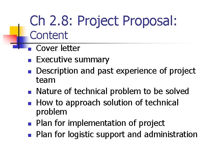 Ch 2. 8: Project Proposal: Content n n n n Cover letter Executive summary