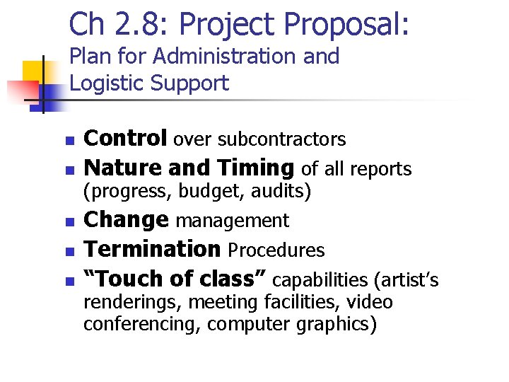 Ch 2. 8: Project Proposal: Plan for Administration and Logistic Support n n n