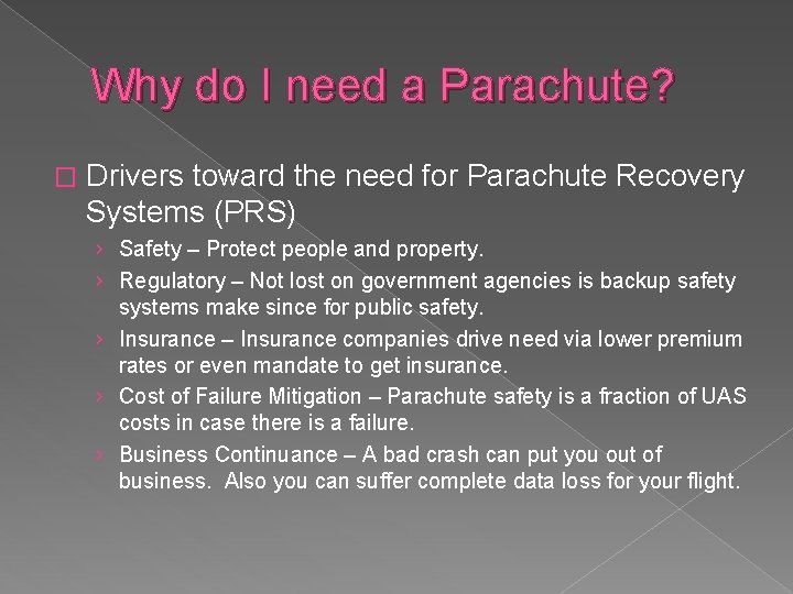 Why do I need a Parachute? � Drivers toward the need for Parachute Recovery