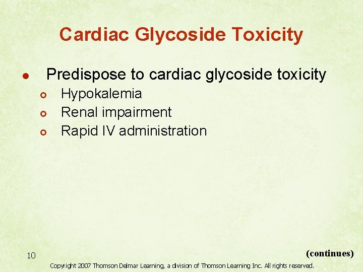 Cardiac Glycoside Toxicity l Predispose to cardiac glycoside toxicity £ £ £ 10 Hypokalemia