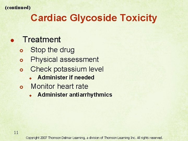 (continued) Cardiac Glycoside Toxicity l Treatment £ £ £ Stop the drug Physical assessment