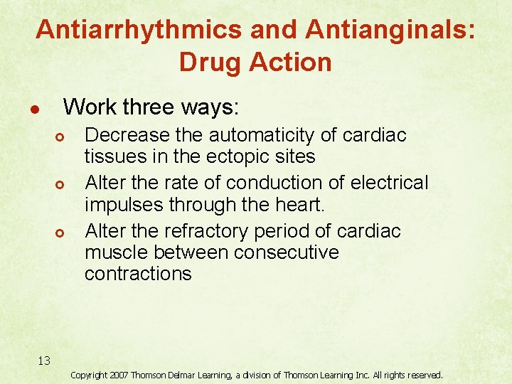 Antiarrhythmics and Antianginals: Drug Action l Work three ways: £ £ £ Decrease the