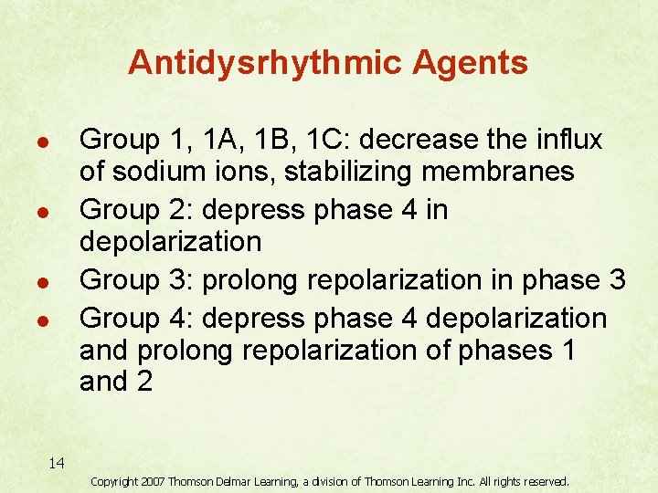 Antidysrhythmic Agents l l Group 1, 1 A, 1 B, 1 C: decrease the