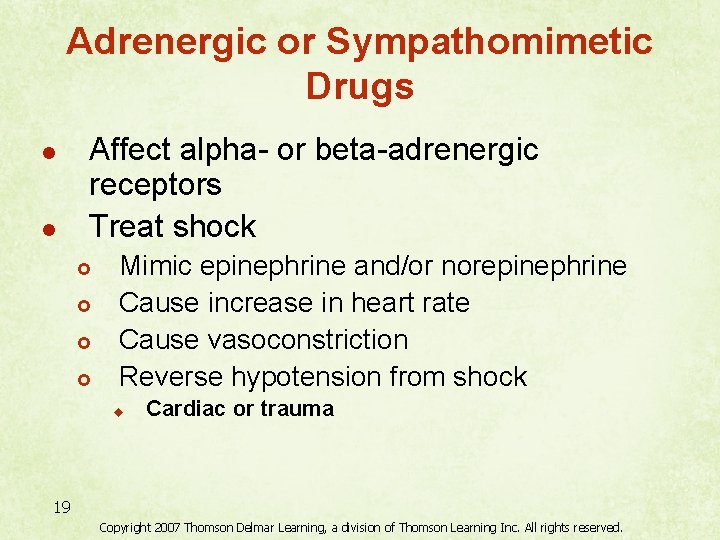 Adrenergic or Sympathomimetic Drugs l l Affect alpha- or beta-adrenergic receptors Treat shock £