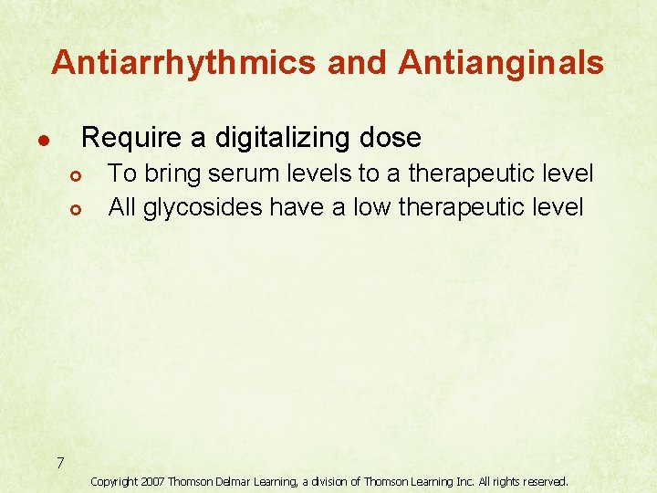 Antiarrhythmics and Antianginals Require a digitalizing dose l £ £ To bring serum levels