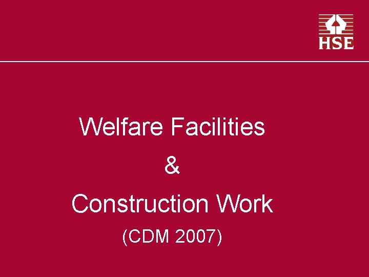 Welfare Facilities & Construction Work (CDM 2007) 