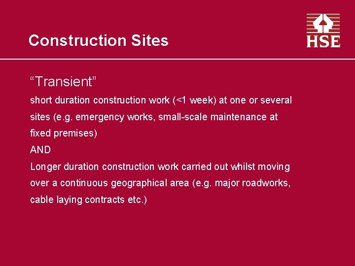 Construction Sites “Transient” short duration construction work (<1 week) at one or several sites