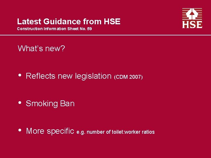 Latest Guidance from HSE Construction Information Sheet No. 59 What’s new? • Reflects new