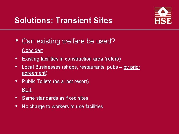 Solutions: Transient Sites • Can existing welfare be used? Consider: • • Existing facilities