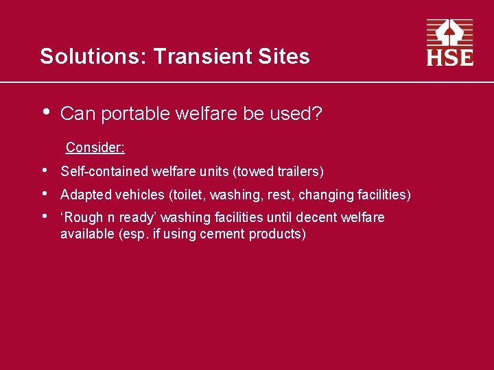 Solutions: Transient Sites • Can portable welfare be used? Consider: • • • Self-contained