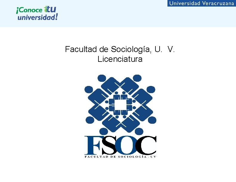 Facultad de Sociología, U. V. Licenciatura 