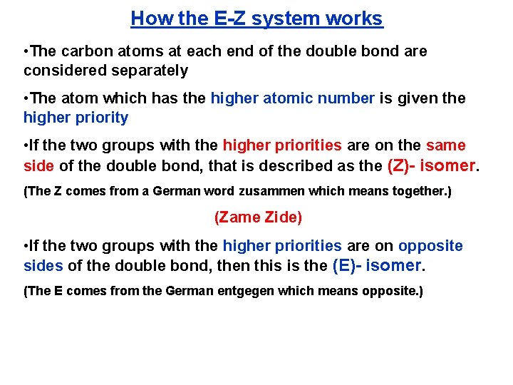 How the E-Z system works • The carbon atoms at each end of the