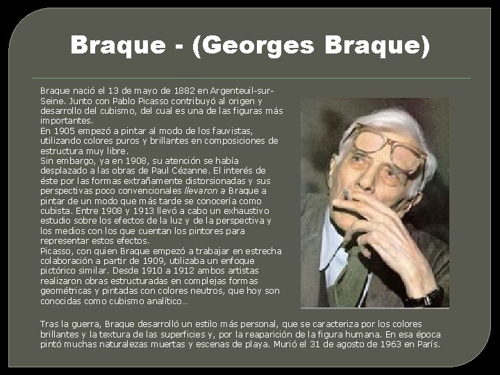 Braque - (Georges Braque) Braque nació el 13 de mayo de 1882 en Argenteuil-sur.