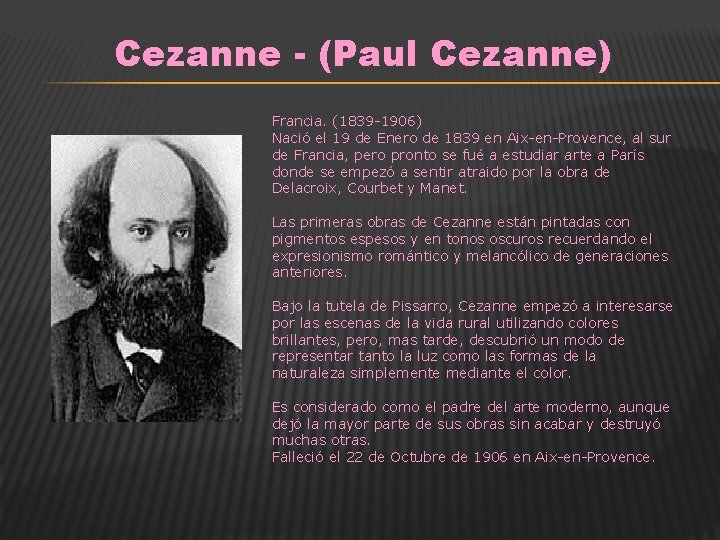 Cezanne - (Paul Cezanne) Francia. (1839 -1906) Nació el 19 de Enero de 1839