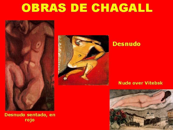 OBRAS DE CHAGALL Desnudo Nude over Vitebsk Desnudo sentado, en rojo 