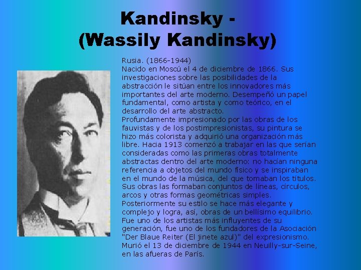 Kandinsky (Wassily Kandinsky) Rusia. (1866 -1944) Nacido en Moscú el 4 de diciembre de