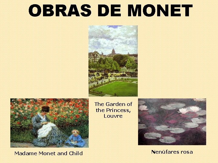 OBRAS DE MONET The Garden of the Princess, Louvre Madame Monet and Child Nenúfares