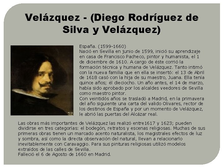 Velázquez - (Diego Rodríguez de Silva y Velázquez) España. (1599 -1660) Nació en Sevilla