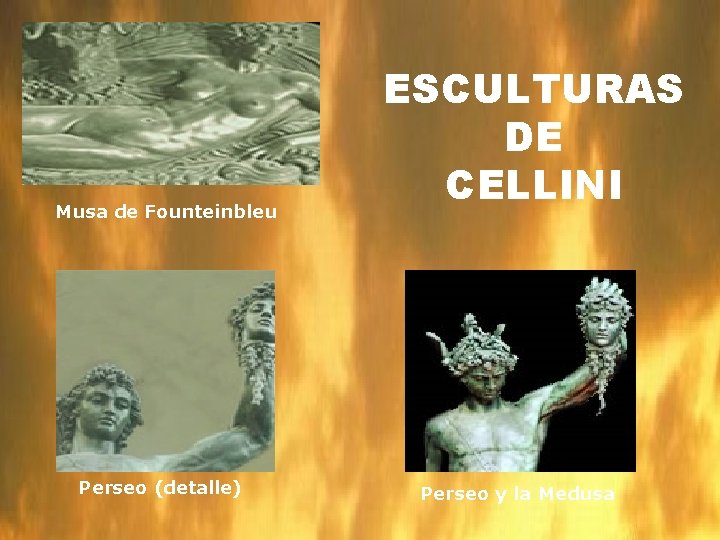 Musa de Founteinbleu Perseo (detalle) ESCULTURAS DE CELLINI Perseo y la Medusa 