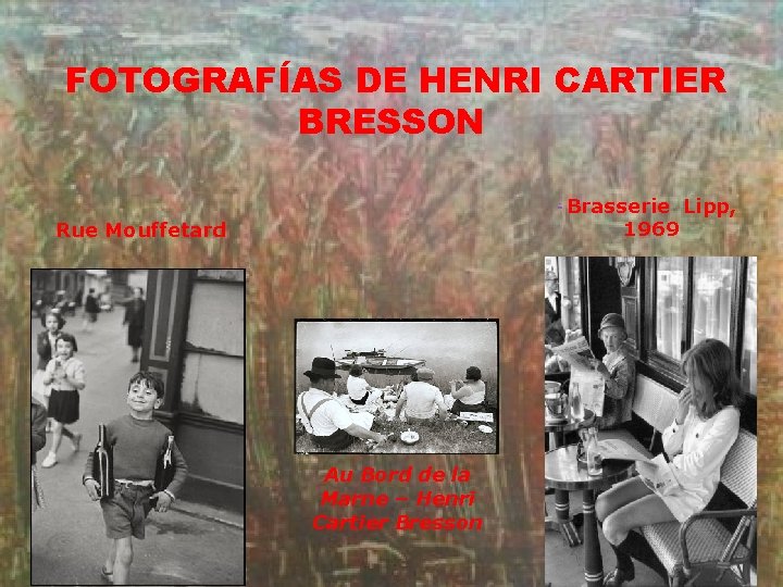  FOTOGRAFÍAS DE HENRI CARTIER BRESSON - Rue Mouffetard Au Bord de la Marne