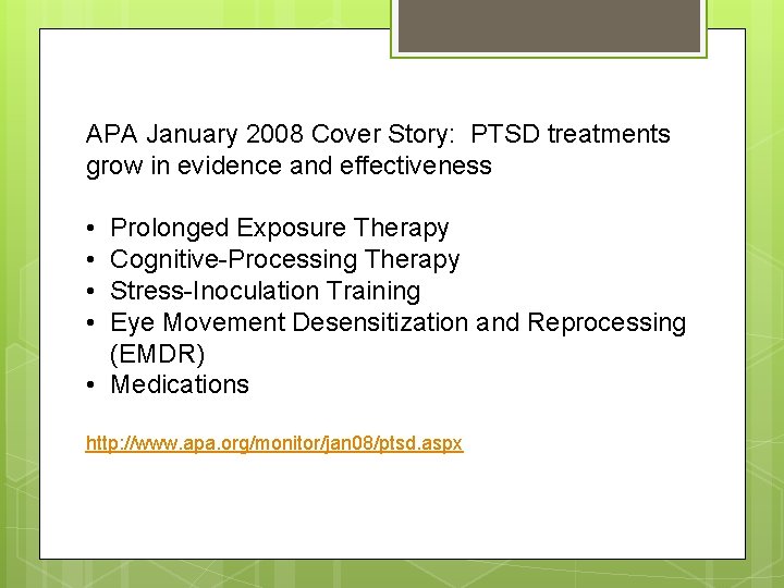 APA January 2008 Cover Story: PTSD treatments grow in evidence and effectiveness • •
