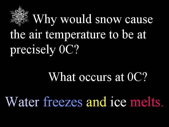 Why would snow cause the air temperature to be at precisely 0 C? What