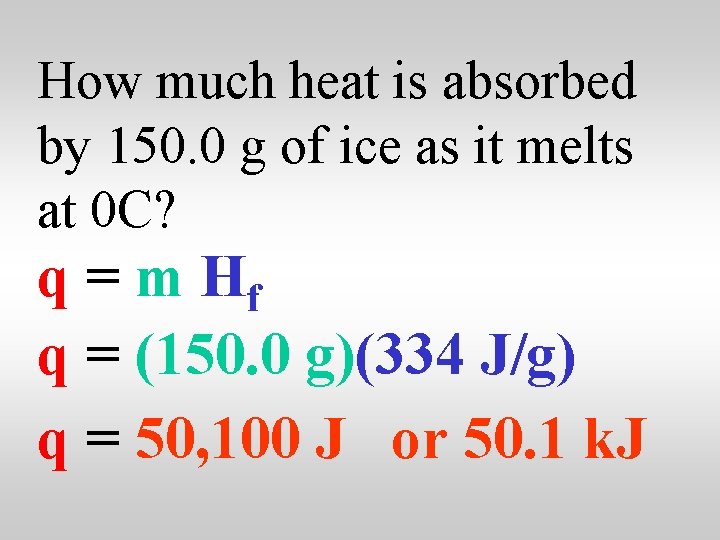How much heat is absorbed by 150. 0 g of ice as it melts