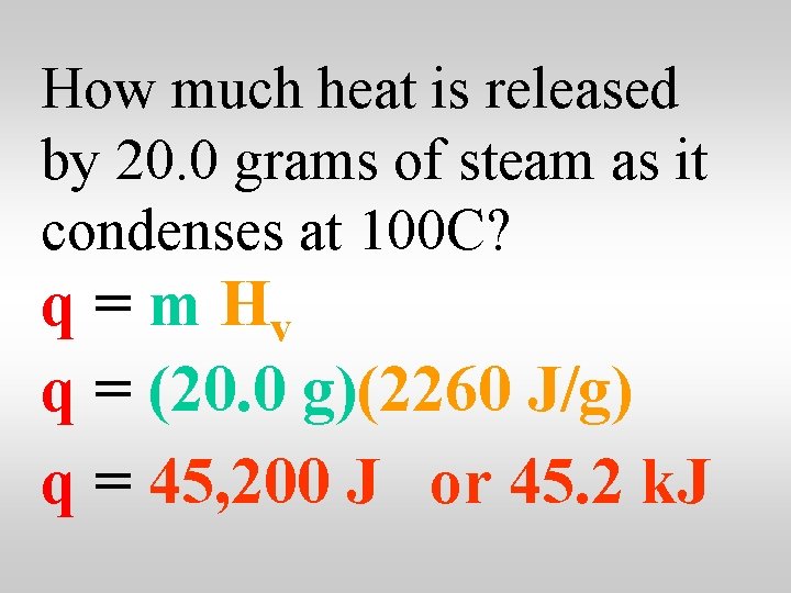 How much heat is released by 20. 0 grams of steam as it condenses