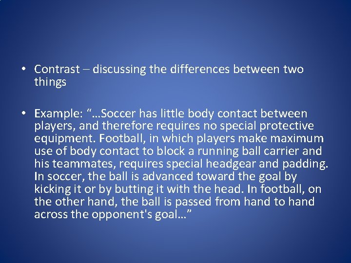 • Contrast – discussing the differences between two things • Example: “…Soccer has • Contrast – discussing the differences between two things • Example: “…Soccer has