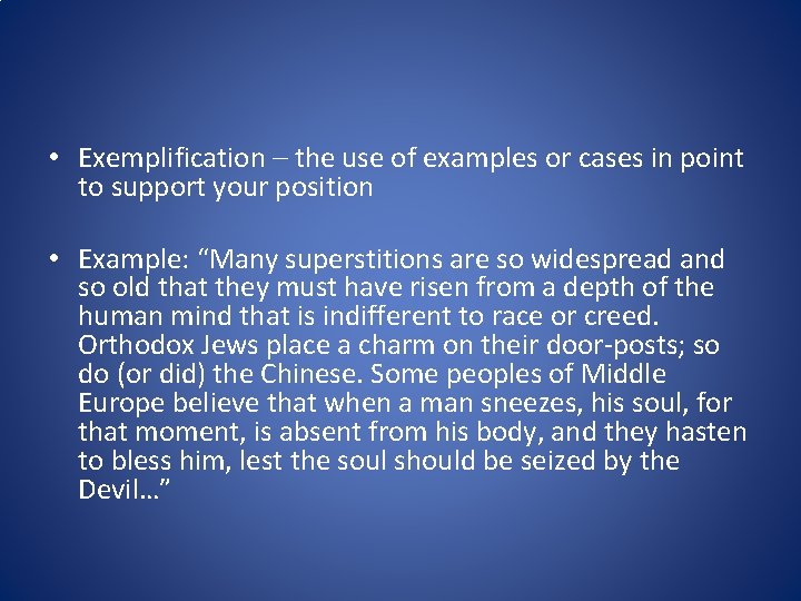 • Exemplification – the use of examples or cases in point to support • Exemplification – the use of examples or cases in point to support
