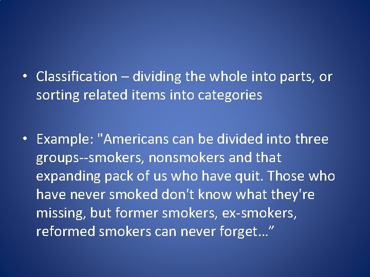 • Classification – dividing the whole into parts, or sorting related items into • Classification – dividing the whole into parts, or sorting related items into