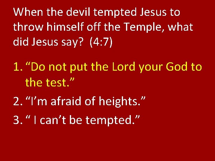 When the devil tempted Jesus to throw himself off the Temple, what did Jesus