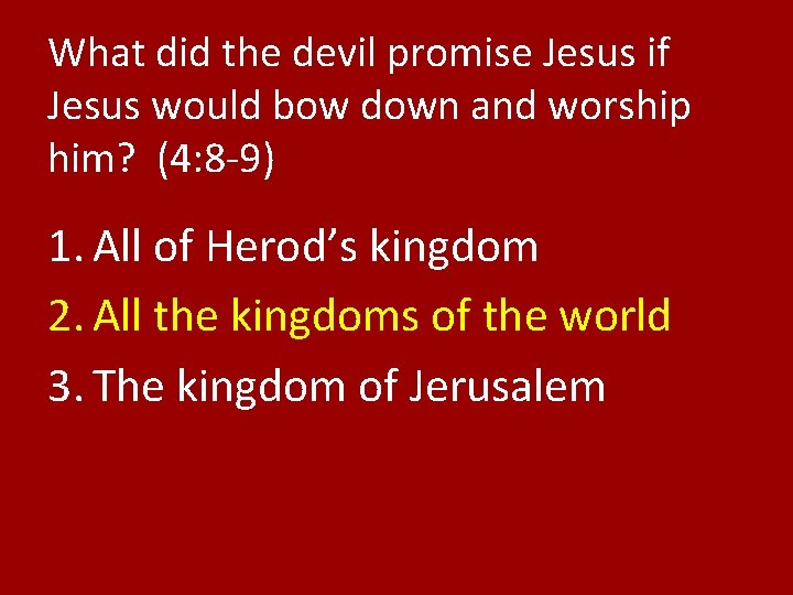 What did the devil promise Jesus if Jesus would bow down and worship him?