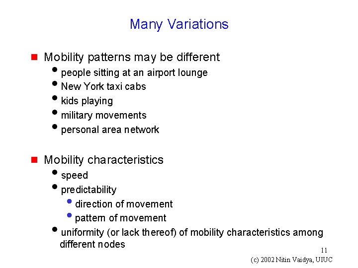 Many Variations g Mobility patterns may be different g Mobility characteristics ipeople sitting at